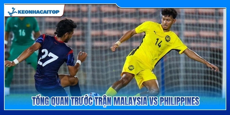 Nhận định tổng quan trước giờ bóng lăn Malaysia vs Philippines 