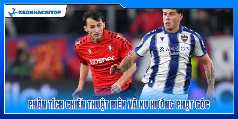 Đánh giá miếng đánh biên cùng xu hướng nổ góc 